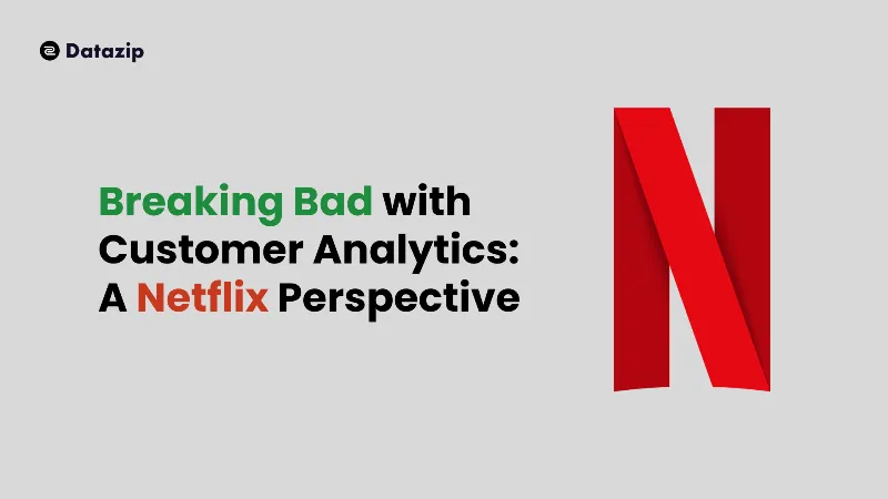 Breaking Bad with Customer Analytics - A Netflix Perspective cover image