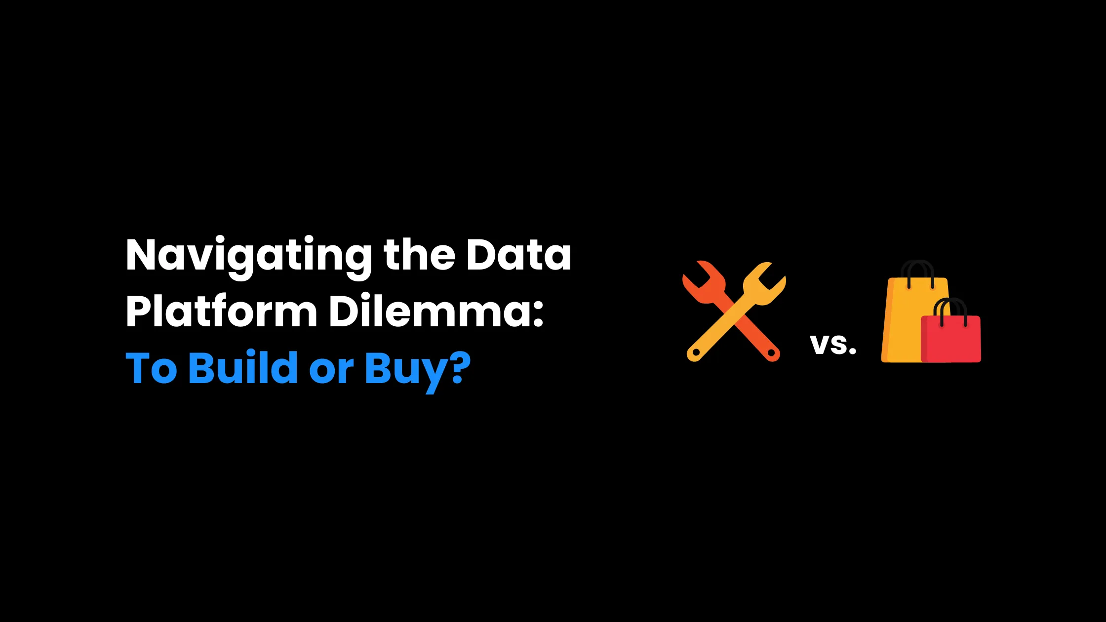 Navigating the End-to-End Data Platform Dilemma - To Build or Buy? cover image
