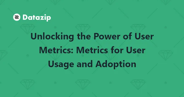Unlocking the Power of User Metrics - Metrics for User Usage and Adoption cover image