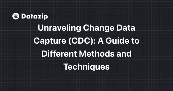Unraveling Change Data Capture (CDC) - A Guide to Different Methods and Techniques cover image